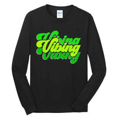 Green Vibing Green Color Graphic Green Vibes Only Tall Long Sleeve T-Shirt