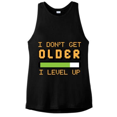 Geek Video Game Gamer Birthday I Dont Get Older I Level Up Gift Ladies PosiCharge Tri-Blend Wicking Tank