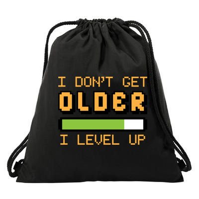 Geek Video Game Gamer Birthday I Dont Get Older I Level Up Gift Drawstring Bag