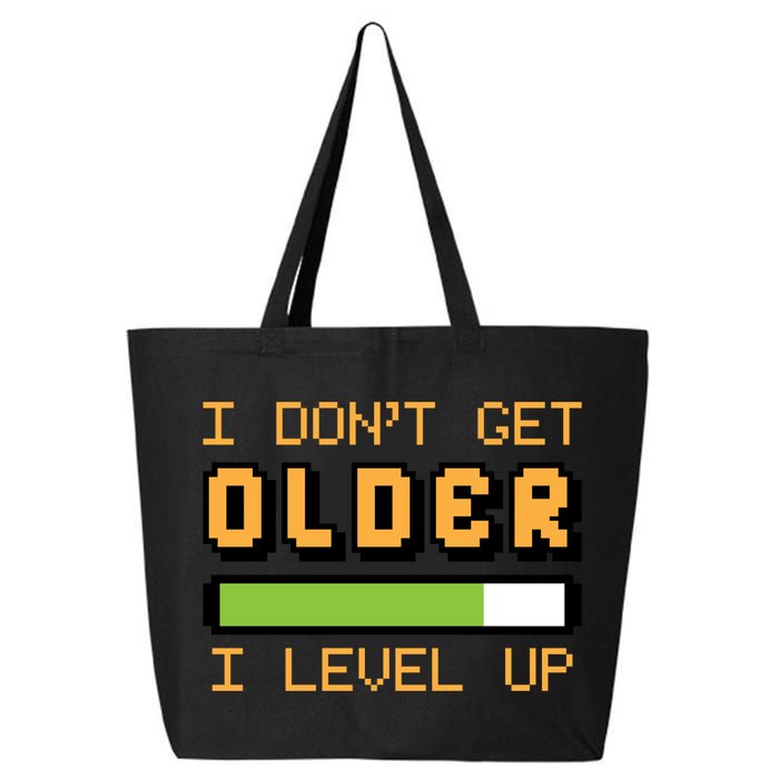 Geek Video Game Gamer Birthday I Dont Get Older I Level Up Gift 25L Jumbo Tote