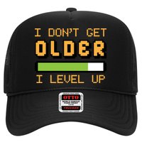 Geek Video Game Gamer Birthday I Dont Get Older I Level Up Gift Trucker Hat