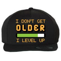 Geek Video Game Gamer Birthday I Dont Get Older I Level Up Gift Wool Snapback Cap