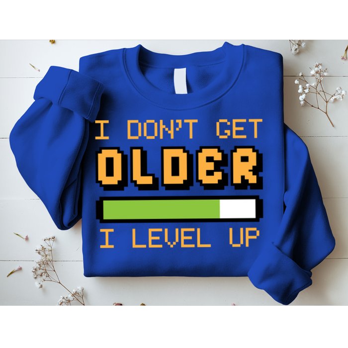 Geek Video Game Gamer Birthday I Dont Get Older I Level Up Gift Sweatshirt