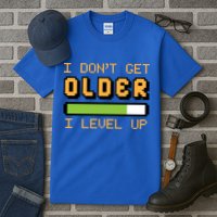 Geek Video Game Gamer Birthday I Dont Get Older I Level Up Gift Tall T-Shirt