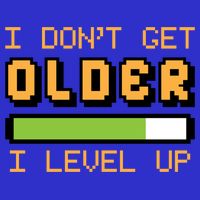 Geek Video Game Gamer Birthday I Dont Get Older I Level Up Gift Button