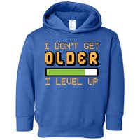 Geek Video Game Gamer Birthday I Dont Get Older I Level Up Gift Toddler Hoodie
