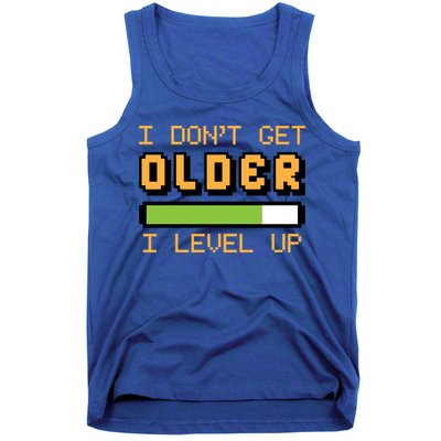 Geek Video Game Gamer Birthday I Dont Get Older I Level Up Gift Tank Top