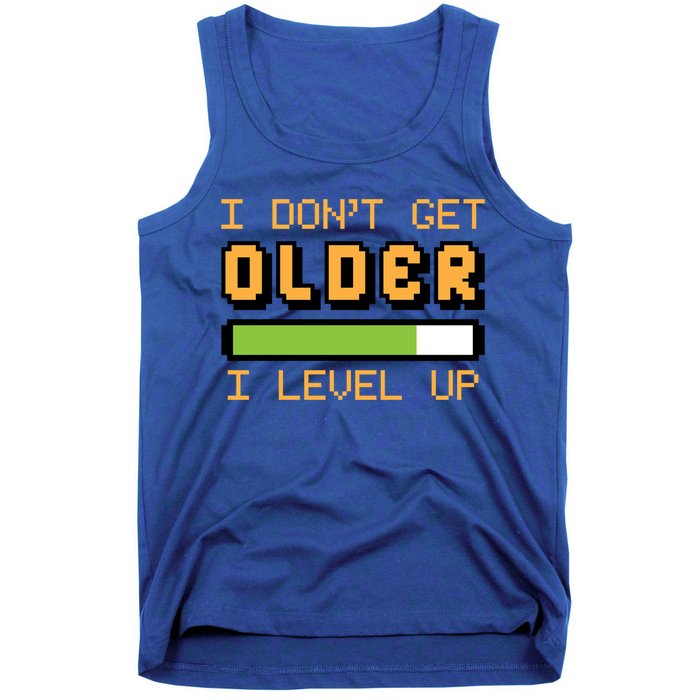 Geek Video Game Gamer Birthday I Dont Get Older I Level Up Gift Tank Top
