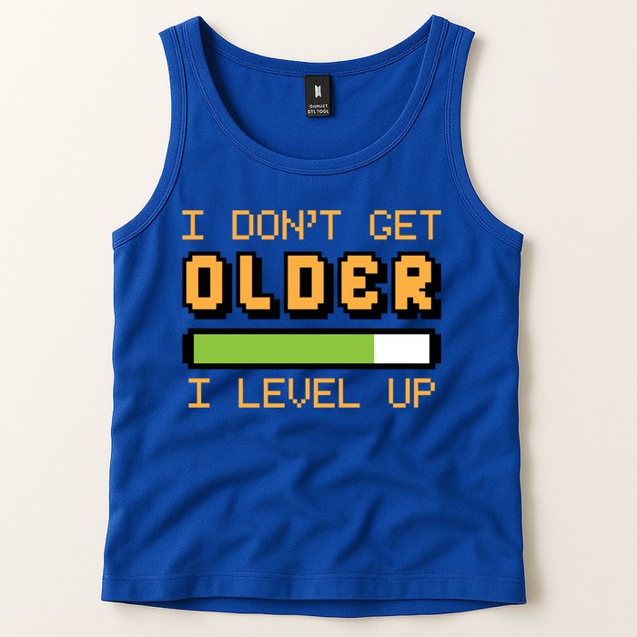 Geek Video Game Gamer Birthday I Dont Get Older I Level Up Gift Tank Top