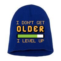 Geek Video Game Gamer Birthday I Dont Get Older I Level Up Gift Short Acrylic Beanie