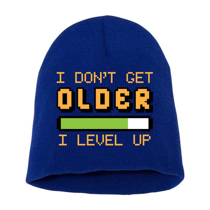 Geek Video Game Gamer Birthday I Dont Get Older I Level Up Gift Short Acrylic Beanie