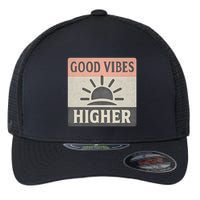 Good Vibes Higher Flexfit Unipanel Trucker Cap