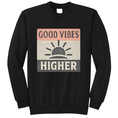 Good Vibes Higher Sweatshirt