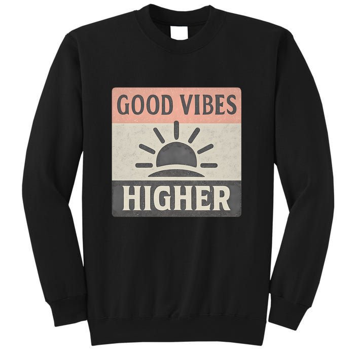 Good Vibes Higher Sweatshirt