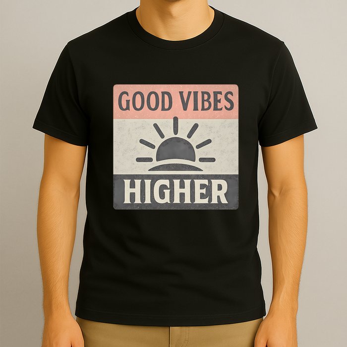 Good Vibes Higher T-Shirt