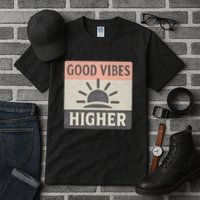 Good Vibes Higher Tall T-Shirt