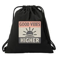 Good Vibes Higher Drawstring Bag