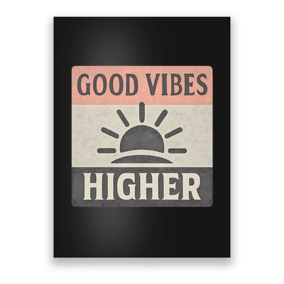 Good Vibes Higher Poster