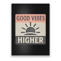 Good Vibes Higher Poster