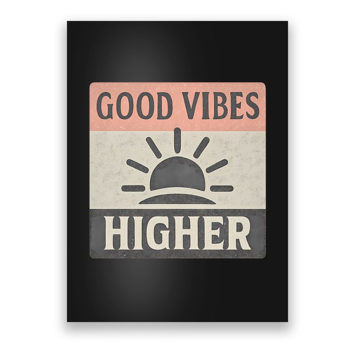 Good Vibes Higher Poster