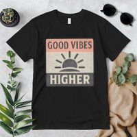 Good Vibes Higher Premium T-Shirt