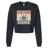 Good Vibes Higher Cropped Pullover Crew