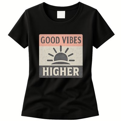 Good Vibes Higher Womens T-Shirt