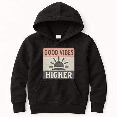 Good Vibes Higher Kids Hoodie