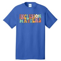 Gnoovy Vintage Inclusion Matters Special Education Teacher Meaningful Gift Tall T-Shirt