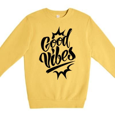 Good Vibes Motivational Quote Premium Crewneck Sweatshirt