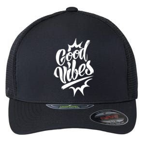 Good Vibes Motivational Quote Flexfit Unipanel Trucker Cap