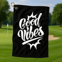 Good Vibes Motivational Quote Golf Towel