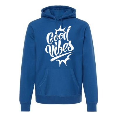 Good Vibes Motivational Quote Premium Hoodie