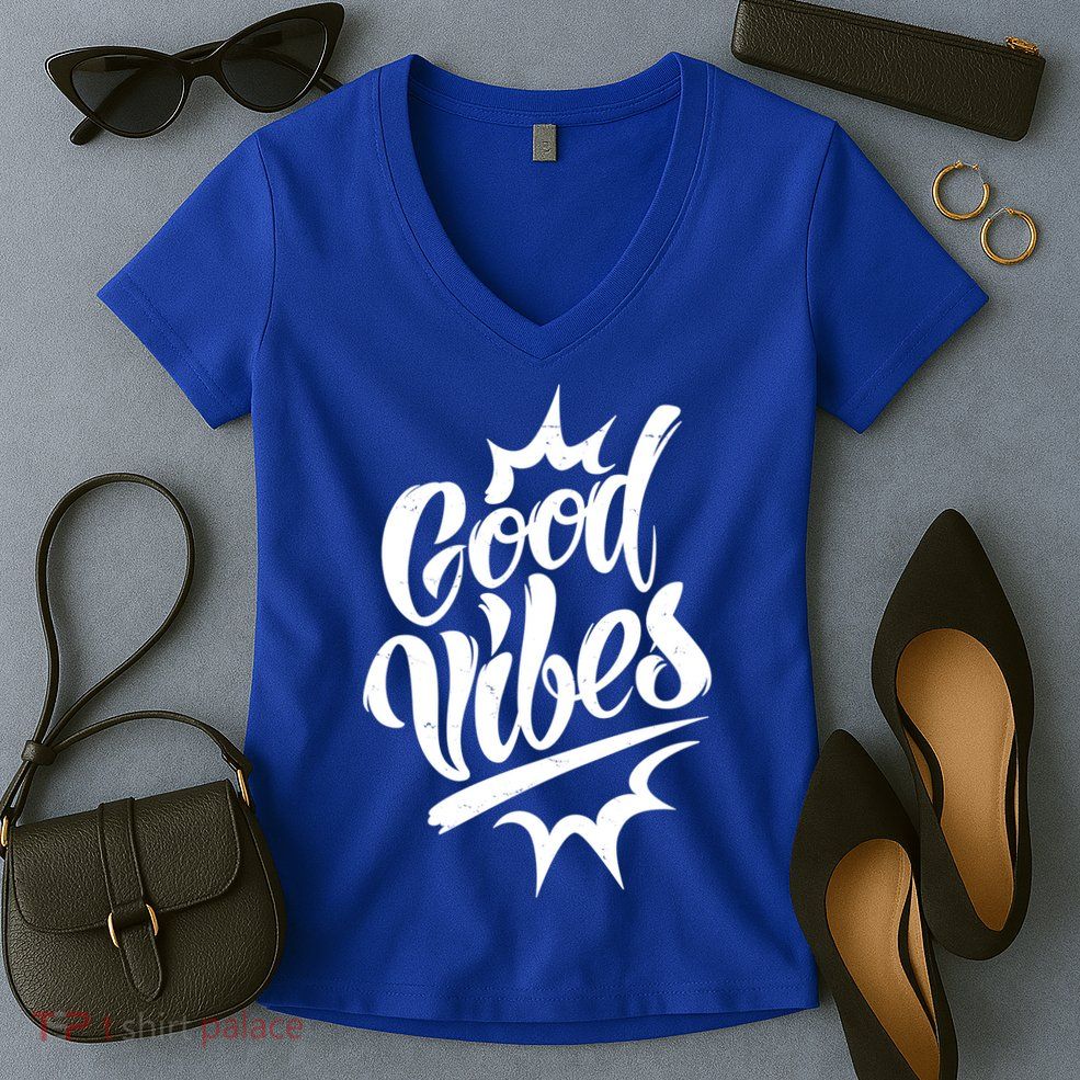 Good Vibes Motivational Quote Women's V-Neck T-Shirt