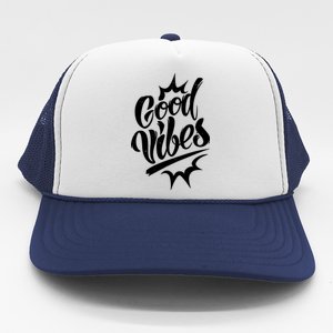 Good Vibes Motivational Quote Trucker Hat