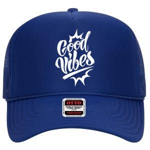 Good Vibes Motivational Quote High Crown Mesh Back Trucker Hat