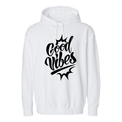 Good Vibes Motivational Quote Garment-Dyed Fleece Hoodie