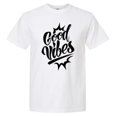 Good Vibes Motivational Quote Garment-Dyed Heavyweight T-Shirt