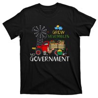 Grow Vegetables Not Government Libertarian Ranch Homestead T-Shirt