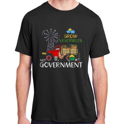 Grow Vegetables Not Government Libertarian Ranch Homestead Adult ChromaSoft Performance T-Shirt