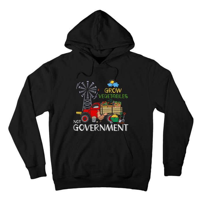 Grow Vegetables Not Government Libertarian Ranch Homestead Tall Hoodie