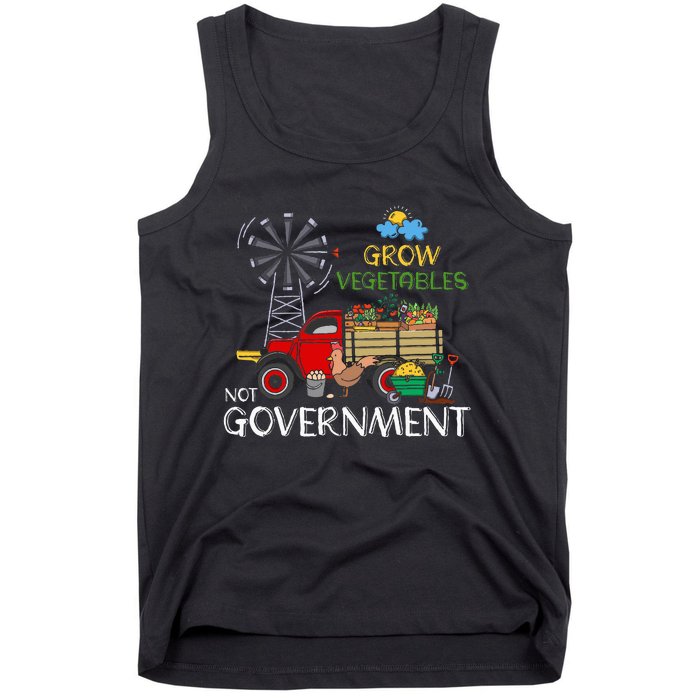 Grow Vegetables Not Government Libertarian Ranch Homestead Tank Top