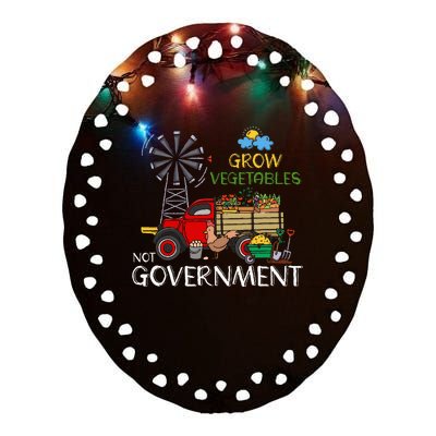 Grow Vegetables Not Government Libertarian Ranch Homestead Ceramic Oval Ornament