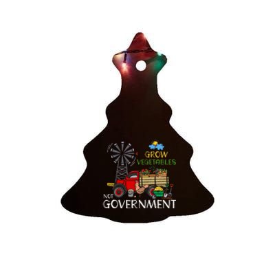 Grow Vegetables Not Government Libertarian Ranch Homestead Ceramic Tree Ornament