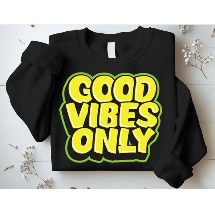 Good Vibes Only Sweatshirt