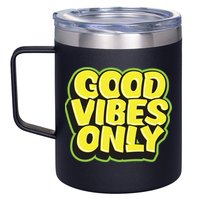 Good Vibes Only 12oz Stainless Steel Coffee Mug