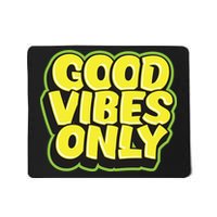 Good Vibes Only Mousepad