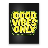 Good Vibes Only Poster
