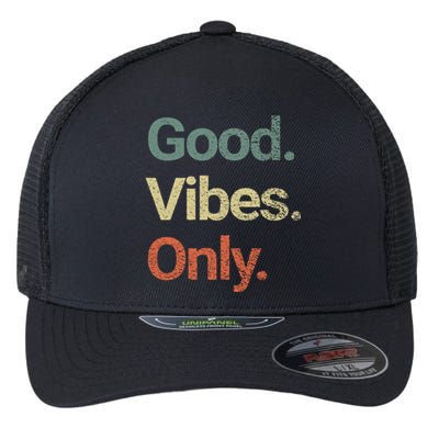 Good Vibes Only Positive Vibes Love Peace Namaste Cute Gift Flexfit Unipanel Trucker Cap