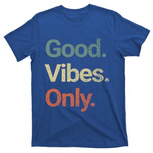 Good Vibes Only Positive Vibes Love Peace Namaste Cute Gift T-Shirt